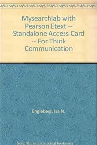 MySearchLab with Pearson eText -- Standalone Access Card -- for THINK Communication