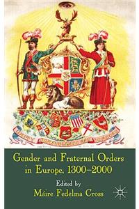 Gender and Fraternal Orders in Europe, 1300-2000