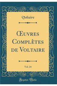 Oeuvres ComplÃ¨tes de Voltaire, Vol. 24 (Classic Reprint)