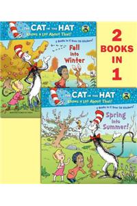 Spring Into Summer!/Fall Into Winter!(dr. Seuss/The Cat in the Hat Knows a Lot about That!)