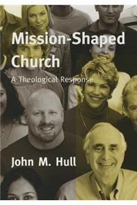 Mission-shaped Church A Theological Response