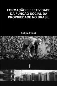 Formação E Efetividade Da Função Social Da Propriedade No Brasil