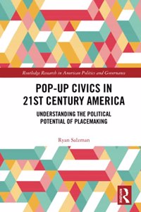 Pop-Up Civics in 21st Century America