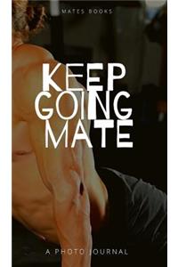 Keep going mate
