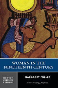 Woman in the Nineteenth Century an Authoritative Text, Backgrounds, Criticism