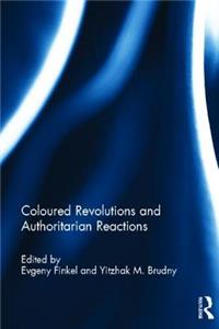 Coloured Revolutions and Authoritarian Reactions