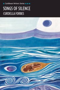 Songs of Silence (Caribbean Writers Series)