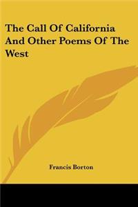 Call Of California And Other Poems Of The West