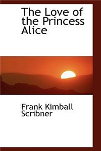 The Love of the Princess Alice