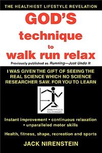 God's Technique to Walk Run Relax