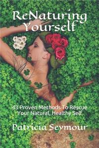 ReNaturing Yourself