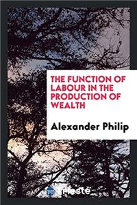 Function of Labour in the Production of Wealth