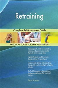 Retraining Complete Self-Assessment Guide