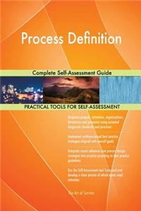 Process Definition Complete Self-Assessment Guide