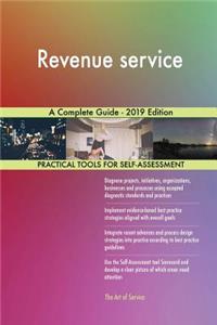 Revenue service A Complete Guide - 2019 Edition