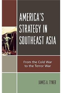 America's Strategy in Southeast Asia