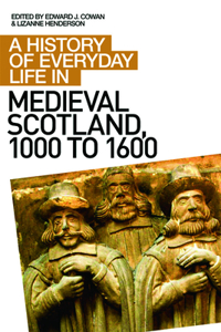History of Everyday Life in Medieval Scotland, 1000 to 1600