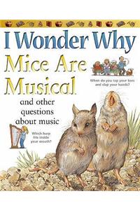 I Wonder Why Mice are Musical: And Other Questions About Music