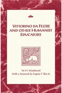 Vittorino da Feltre and Other Humanist Educators