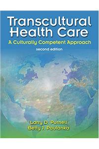 Transcultural Health Care: A Culturally Competent Approach