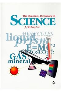 The Questions Dictionary of Science