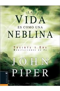 La Vida Es Como Una Neblina