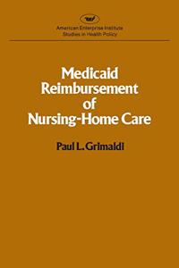 Medicaid Reimbursement of Nursing Home Care (AEI studies)