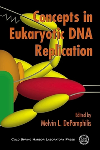 Concepts in Eukaryotic DNA Replication