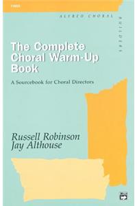 Complete Choral Warm-Up Book