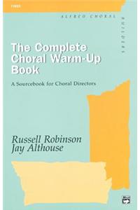 The Complete Choral Warm-up Book