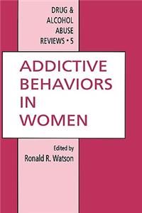 Addictive Behaviors in Women