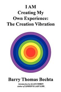 I AM Creating My Own Experience