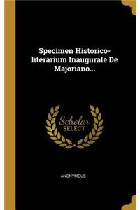 Specimen Historico-literarium Inaugurale De Majoriano...