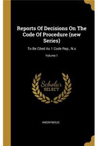 Reports Of Decisions On The Code Of Procedure (new Series)