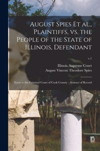 August Spies Et Al., Plaintiffs, Vs. the People of the State of Illinois, Defendant
