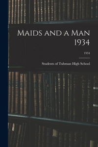 Maids and a Man 1934; 1934