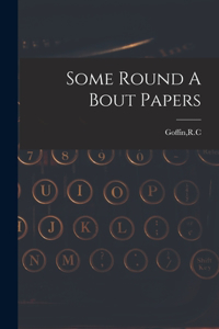 Some Round A Bout Papers