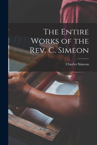 Entire Works of the Rev. C. Simeon