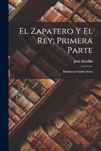 El Zapatero y el Rey; Primera Parte