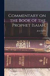 Commentary on the Book of the Prophet Isaiah;