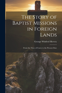 The Story of Baptist Missions in Foreign Lands