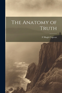 Anatomy of Truth