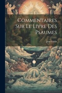 Commentaires Sur Le Livre Des Psaumes