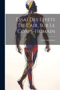 Essai des effets de l'air, sur le corps-humain