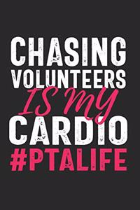 Chasing Volunteers Is My Cardio #PTALIFE