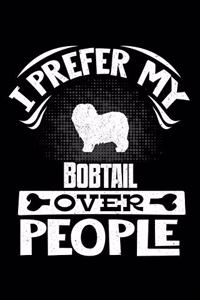 I Prefer My Bobtail Over People: Old English Sheepdog Journal Notebook