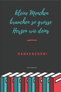 Kleine Menschen Brauchen So Große Herzen Wie Deins Dankeschön Notizbuch