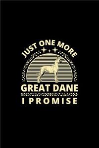 Just One More Great Dane I Promise