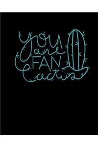 You Are Fan Cactus