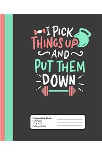 I Pick Things Up And Put Them Down